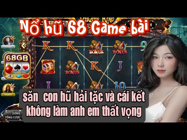 Nổ hũ 68 Trải nghiệm cá cược trực tuyến đầy thú vị